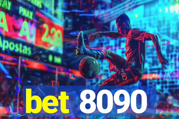 bet 8090